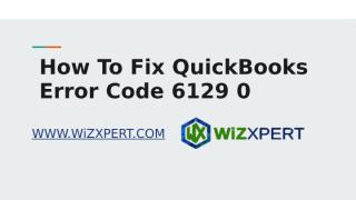 How To Fix QuickBooks Error Code 6129 0.pptx